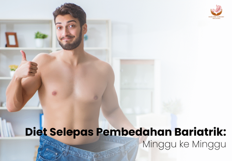 Diet Selepas Pembedahan Bariatrik: Minggu ke Minggu