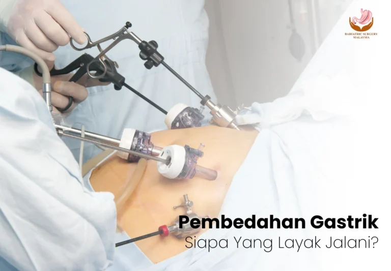 Siapa Yang Layak untuk Jalani Pembedahan Gastrik?