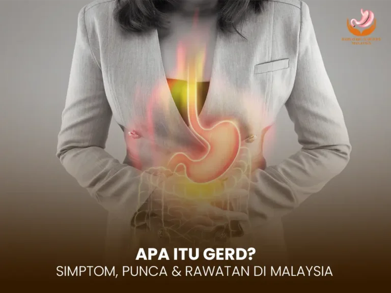 GERD: Maksud, Simptom, Punca & Rawatan Berkesan di Malaysia